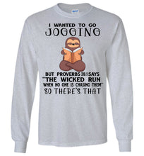Load image into Gallery viewer, I Wanted To Go Jogging Proverbs 28 Long Sleeve T-Shirt gray