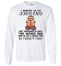 Load image into Gallery viewer, I Wanted To Go Jogging Proverbs 28 Long Sleeve T-Shirt white