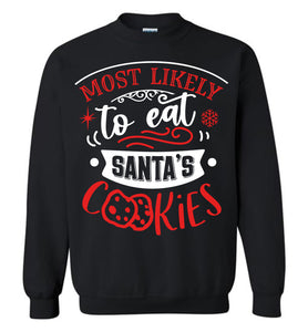Most Likely To Eat Santa's Cookies Funny Christmas Crewneck Sweatshirt black