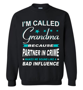 Partner In Crime Bad Influence Funny Grandmother Sweatshirts black