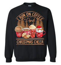 Load image into Gallery viewer, I Run On Coffee And Christmas Cheer Christmas Sweatshirt black