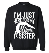 Load image into Gallery viewer, I&#39;m Just Here For My Flippin&#39; Sister Gymnastics Brother Sister Sweatshirt black