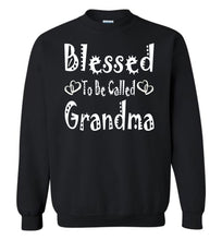 Load image into Gallery viewer, Blessed To Be Called Grandma Sweatshirts black