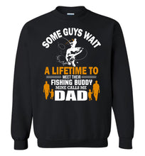 Load image into Gallery viewer, Fishing Budy Mine Calls Me Dad Fishing Sweatshirt Or Hoodie black sweatshirt