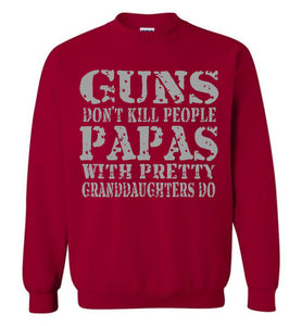 Guns Don't Kill People Papas With Pretty Granddaughters Do Funny Papa Sweatshirt cardinal red