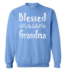 Blessed To Be Called Grandma Sweatshirts light blue