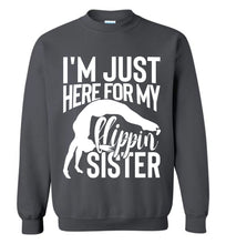 Load image into Gallery viewer, I&#39;m Just Here For My Flippin&#39; Sister Gymnastics Brother Sister Sweatshirt charcoal