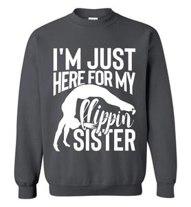 I'm Just Here For My Flippin' Sister Gymnastics Brother Sister Sweatshirt charcoal