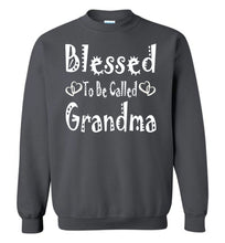 Load image into Gallery viewer, Blessed To Be Called Grandma Sweatshirts charcoal