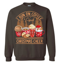 Load image into Gallery viewer, I Run On Coffee And Christmas Cheer Christmas Sweatshirt brown