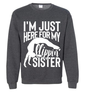 I'm Just Here For My Flippin' Sister Gymnastics Brother Sister Sweatshirt dark heather