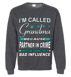 Partner In Crime Bad Influence Funny Grandmother Sweatshirts dark heather