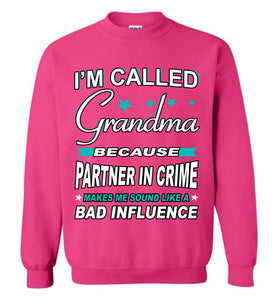 Partner In Crime Bad Influence Funny Grandmother Sweatshirts pink