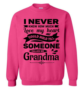 I Never Knew How Much My Heart Could Hold Grandma Sweatshirt pink