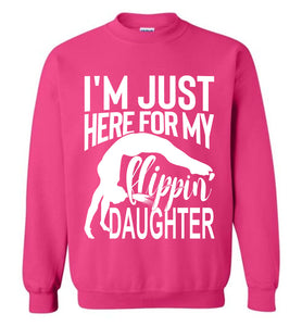 I'm Just Here For My Flippin' Daughter Gymnastics Sweatshirt pink
