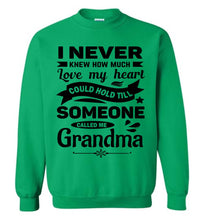 Load image into Gallery viewer, I Never Knew How Much My Heart Could Hold Grandma Sweatshirt green