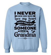 Load image into Gallery viewer, I Never Knew How Much My Heart Could Hold Grandma Sweatshirt light blue