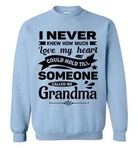 I Never Knew How Much My Heart Could Hold Grandma Sweatshirt light blue