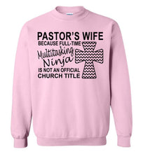 Load image into Gallery viewer, Pastor&#39;s Wife Multitasking Ninja Funny Pastor&#39;s Wife Crewneck Sweatshirt pink