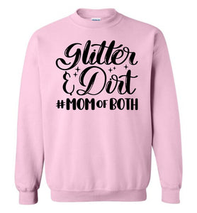 Glitter & Dirt Mom Of Both Mom Quote Crewneck Sweatshirt pink