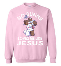 Load image into Gallery viewer, Easter Sweatshirt, No Bunny Loves Me Like Jesus pink