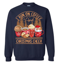 Load image into Gallery viewer, I Run On Coffee And Christmas Cheer Christmas Sweatshirt navy