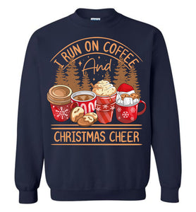 I Run On Coffee And Christmas Cheer Christmas Sweatshirt navy