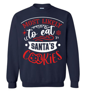 Most Likely To Eat Santa's Cookies Funny Christmas Crewneck Sweatshirt navy