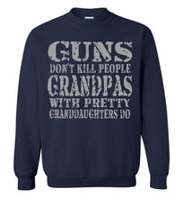 Load image into Gallery viewer, Guns Don&#39;t Kill People Grandpas With Pretty Granddaughters Do Funny Grandpa Sweatshirt navy
