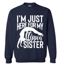 Load image into Gallery viewer, I&#39;m Just Here For My Flippin&#39; Sister Gymnastics Brother Sister Sweatshirt navy