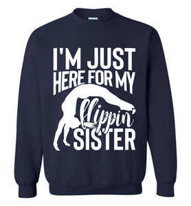 I'm Just Here For My Flippin' Sister Gymnastics Brother Sister Sweatshirt navy