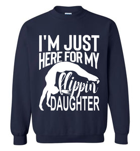 I'm Just Here For My Flippin' Daughter Gymnastics Sweatshirt navy