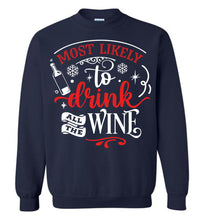 Load image into Gallery viewer, Most Likely To Drink All The Wine Funny Christmas Sweatshirt navy