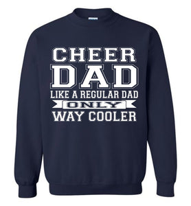 Cheer Dad Like A Regular Dad Only Way Cooler Cheer Dad Sweatshirt navy