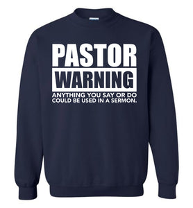 Pastor Warning Funny Pastor Crewneck Sweatshirt navy