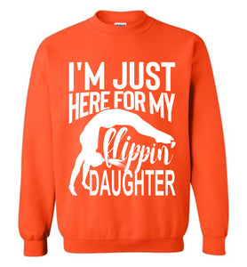 I'm Just Here For My Flippin' Daughter Gymnastics Sweatshirt orange
