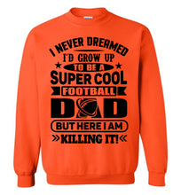 Load image into Gallery viewer, Super Cool Football Dad Sweatshirt orange