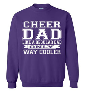Cheer Dad Like A Regular Dad Only Way Cooler Cheer Dad Sweatshirt purple