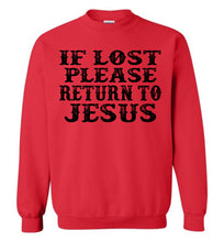 Load image into Gallery viewer, If Lost Please Return To Jesus Christian Quote Sweatshirt red