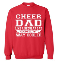 Load image into Gallery viewer, Cheer Dad Like A Regular Dad Only Way Cooler Cheer Dad Sweatshirt red