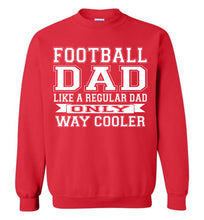 Load image into Gallery viewer, Like A Regular Dad Only Way Cooler Football Dad Sweatshirt red