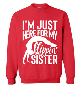 I'm Just Here For My Flippin' Sister Gymnastics Brother Sister Sweatshirt red