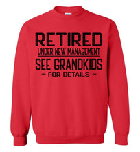 Load image into Gallery viewer, Retired Under New Management See Grandkids For Crewneck Sweatshirt red