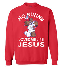 Load image into Gallery viewer, Easter Sweatshirt, No Bunny Loves Me Like Jesus red