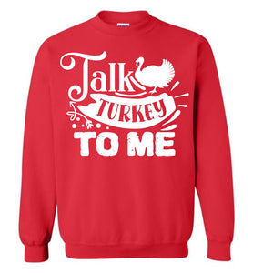 Talk Turkey To Me Funny Thanksgiving Crewneck Sweatshirts red