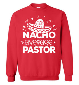 Nacho Average Pastor Funny Pastor Crewneck Sweatshirt red