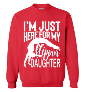 I'm Just Here For My Flippin' Daughter Gymnastics Sweatshirt red