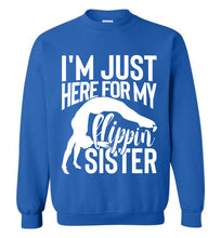 Load image into Gallery viewer, I&#39;m Just Here For My Flippin&#39; Sister Gymnastics Brother Sister Sweatshirt royal
