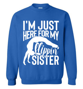I'm Just Here For My Flippin' Sister Gymnastics Brother Sister Sweatshirt royal