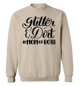 Glitter & Dirt Mom Of Both Mom Quote Crewneck Sweatshirt sand